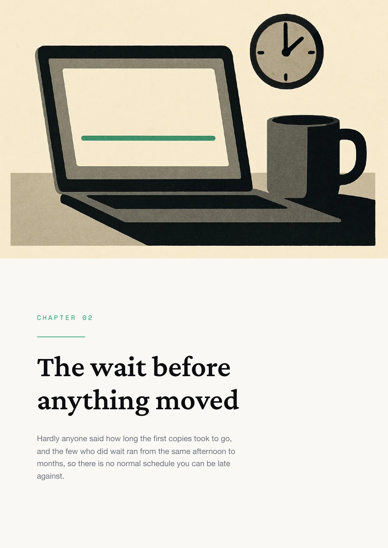 Chapter 2: The wait before anything moved